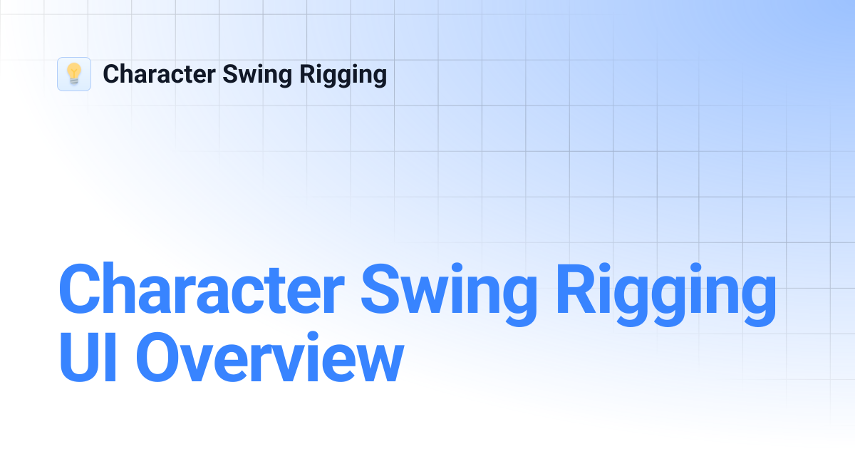 Character Swing Rigging UI Overview | Character Swing Rigging